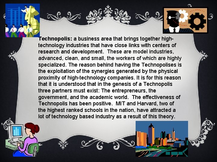 Technopolis: a business area that brings together hightechnology industries that have close links with