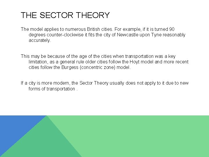 THE SECTOR THEORY The model applies to numerous British cities. For example, if it
