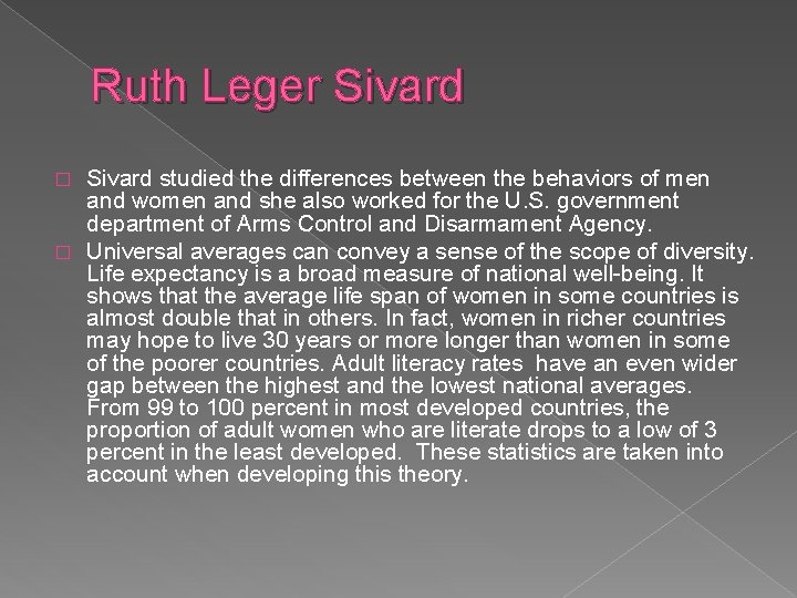 Ruth Leger Sivard studied the differences between the behaviors of men and women and