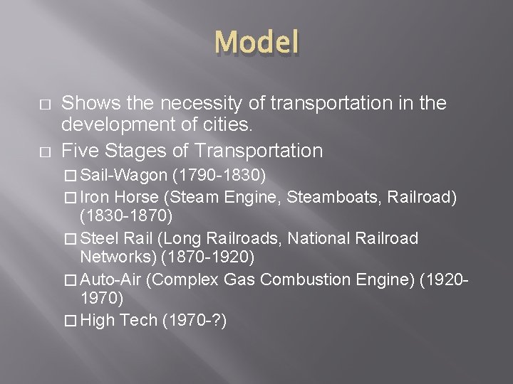Model � � Shows the necessity of transportation in the development of cities. Five