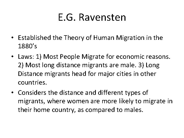 E. G. Ravensten • Established the Theory of Human Migration in the 1880’s •