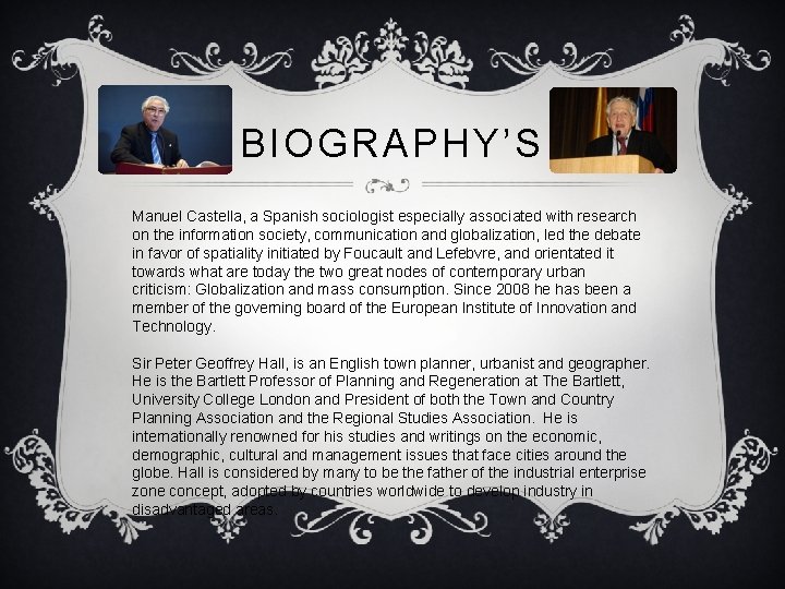 BIOGRAPHY’S Manuel Castella, a Spanish sociologist especially associated with research on the information society,