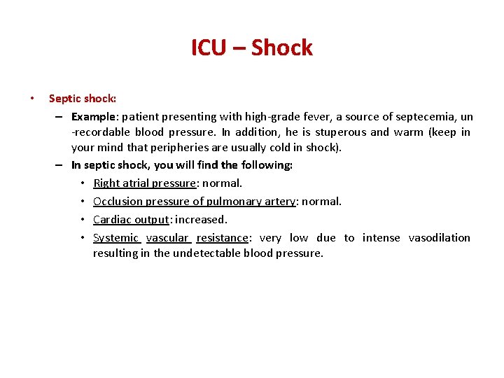 ICU – Shock • Septic shock: – Example: patient presenting with high-grade fever, a