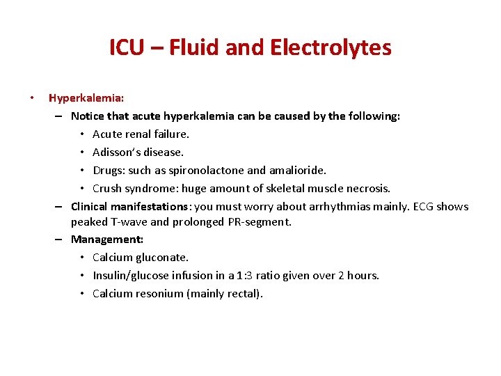 ICU – Fluid and Electrolytes • Hyperkalemia: – Notice that acute hyperkalemia can be
