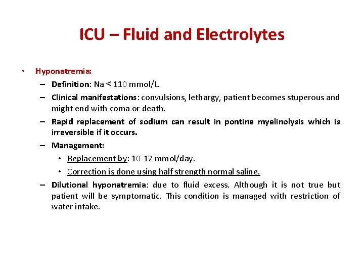 ICU – Fluid and Electrolytes • Hyponatremia: – Definition: Na < 110 mmol/L. –