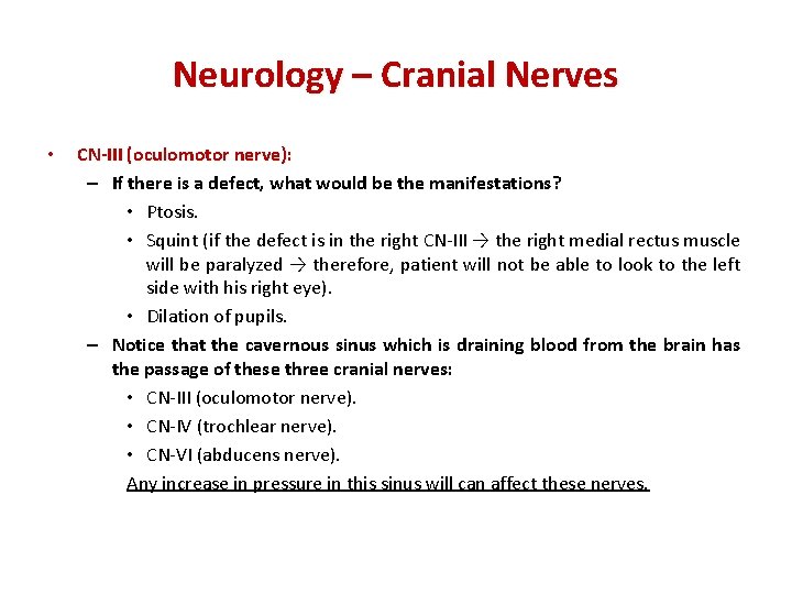Neurology – Cranial Nerves • CN-III (oculomotor nerve): – If there is a defect,