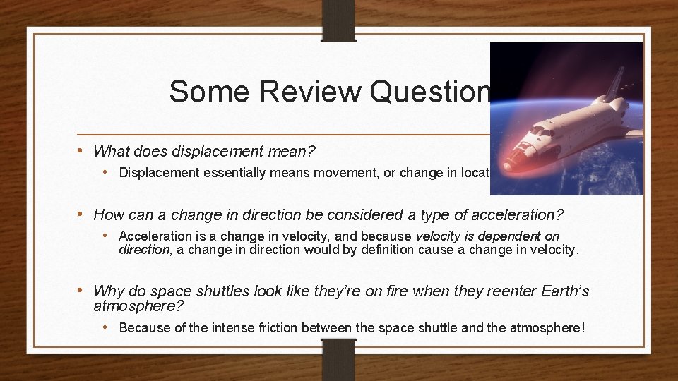 Some Review Questions • What does displacement mean? • Displacement essentially means movement, or