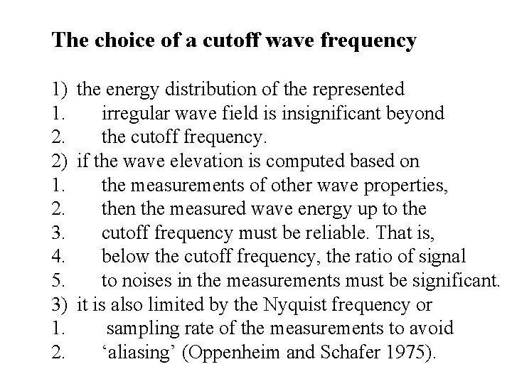 The choice of a cutoff wave frequency 1) the energy distribution of the represented