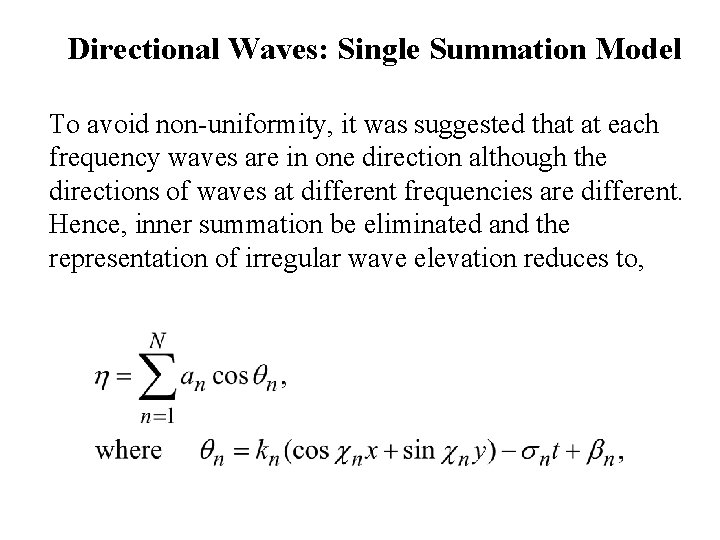 Directional Waves: Single Summation Model To avoid non-uniformity, it was suggested that at each