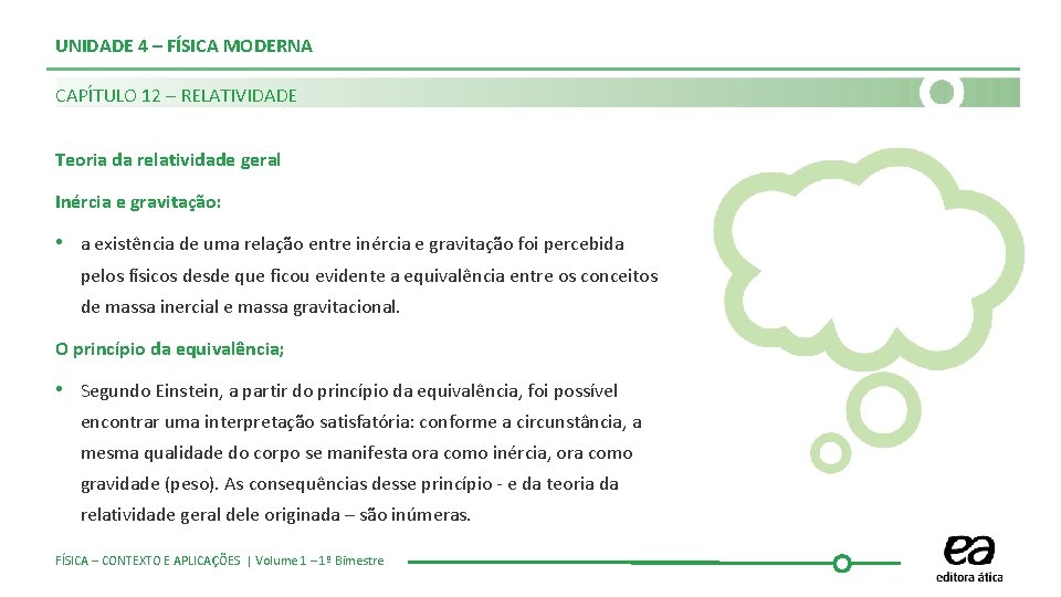 UNIDADE 4 – FÍSICA MODERNA CAPÍTULO 12 – RELATIVIDADE Teoria da relatividade geral Inércia