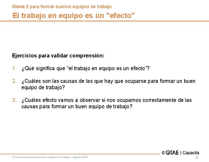 Clave 2 para formar buenos equipos de trabajo El trabajo en equipo es un