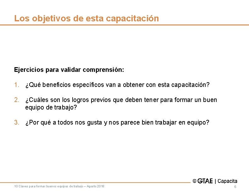 Los objetivos de esta capacitación Ejercicios para validar comprensión: 1. ¿Qué beneficios específicos van