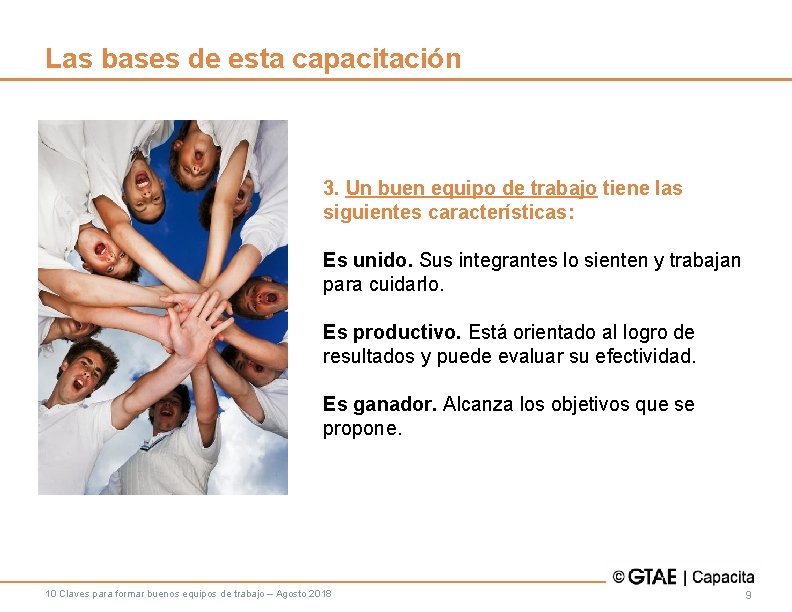 Las bases de esta capacitación 3. Un buen equipo de trabajo tiene las siguientes