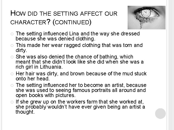 HOW DID THE SETTING AFFECT OUR CHARACTER? (CONTINUED) The setting influenced Lina and the