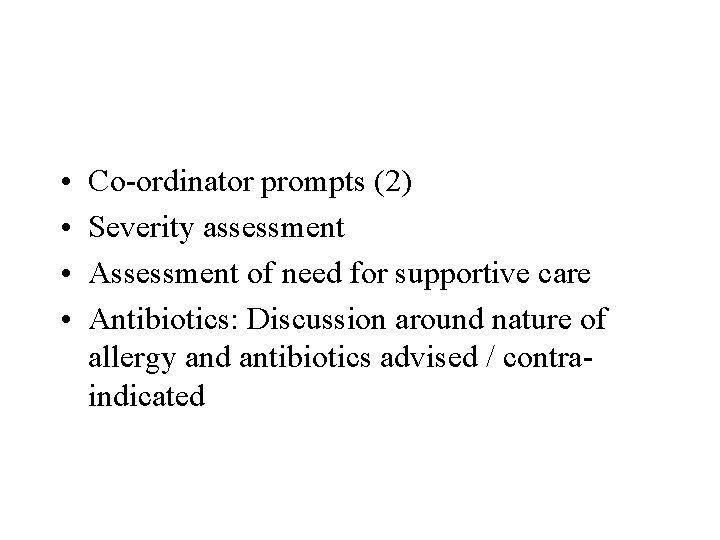  • • Co-ordinator prompts (2) Severity assessment Assessment of need for supportive care