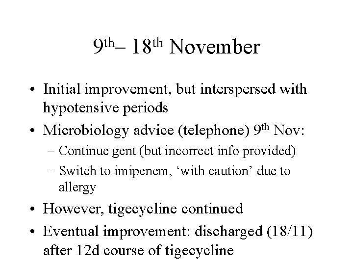 th 9 – th 18 November • Initial improvement, but interspersed with hypotensive periods