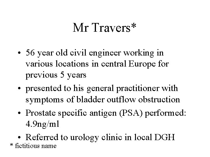 Mr Travers* • 56 year old civil engineer working in various locations in central