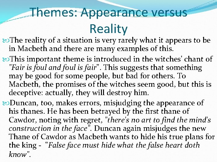 Themes: Appearance versus Reality The reality of a situation is very rarely what it