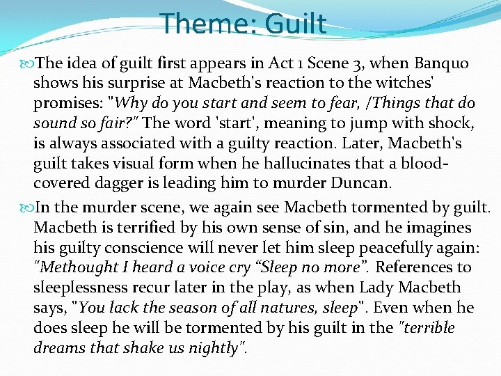 Theme: Guilt The idea of guilt first appears in Act 1 Scene 3, when