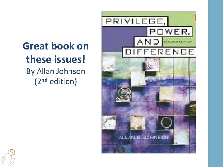 Great book on these issues! By Allan Johnson (2 nd edition) 