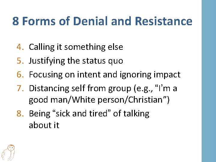 8 Forms of Denial and Resistance 4. 5. 6. 7. Calling it something else