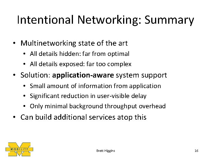 Intentional Networking: Summary • Multinetworking state of the art • All details hidden: far