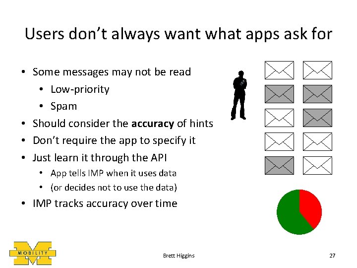 Users don’t always want what apps ask for • Some messages may not be