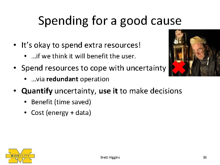 Spending for a good cause • It’s okay to spend extra resources! • …if