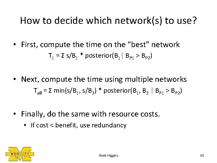 How to decide which network(s) to use? • First, compute the time on the