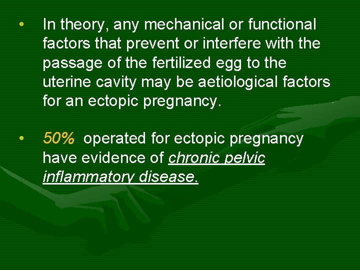  • In theory, any mechanical or functional factors that prevent or interfere with