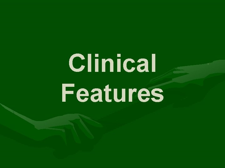 Clinical Features 