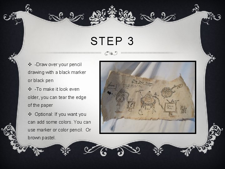 STEP 3 v -Draw over your pencil drawing with a black marker or black
