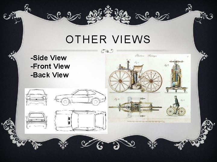 OTHER VIEWS -Side View -Front View -Back View 