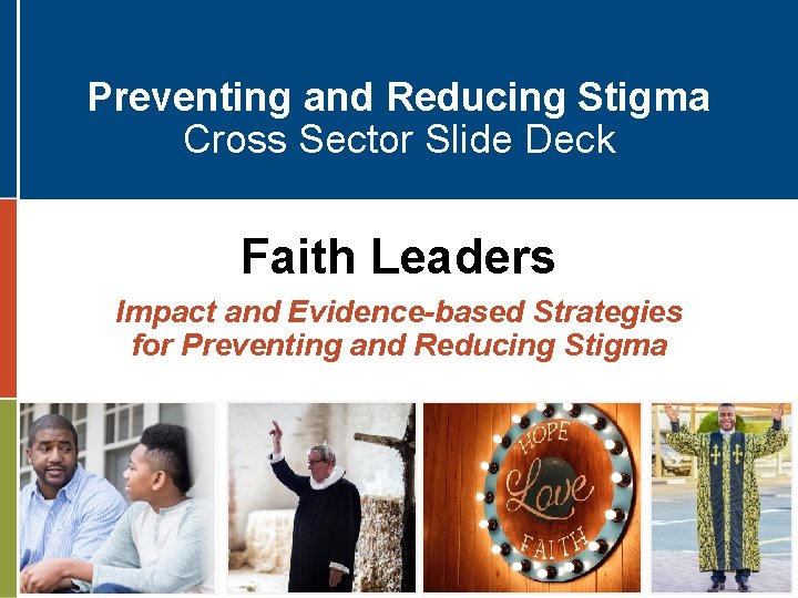 Preventing and Reducing Stigma Cross Sector Slide Deck Faith Leaders Impact and Evidence-based Strategies