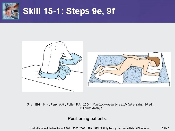 Skill 15 -1: Steps 9 e, 9 f (From Elkin, M. K. , Perry,