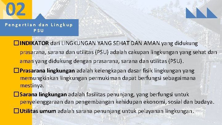 02 Pengertian dan Lingkup PSU � INDIKATOR dari LINGKUNGAN YANG SEHAT DAN AMAN yang