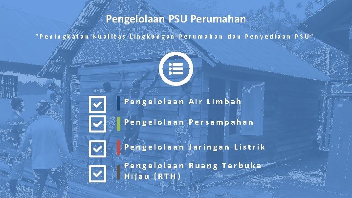 Pengelolaan PSU Perumahan “Peningkatan Kualitas Lingkungan Perumahan dan Penyediaan PSU” Pengelolaan Air Limbah Pengelolaan