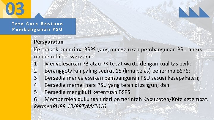 03 Tata Cara Bantuan Pembangunan PSU Persyaratan Kelompok penerima BSPS yang mengajukan pembangunan PSU