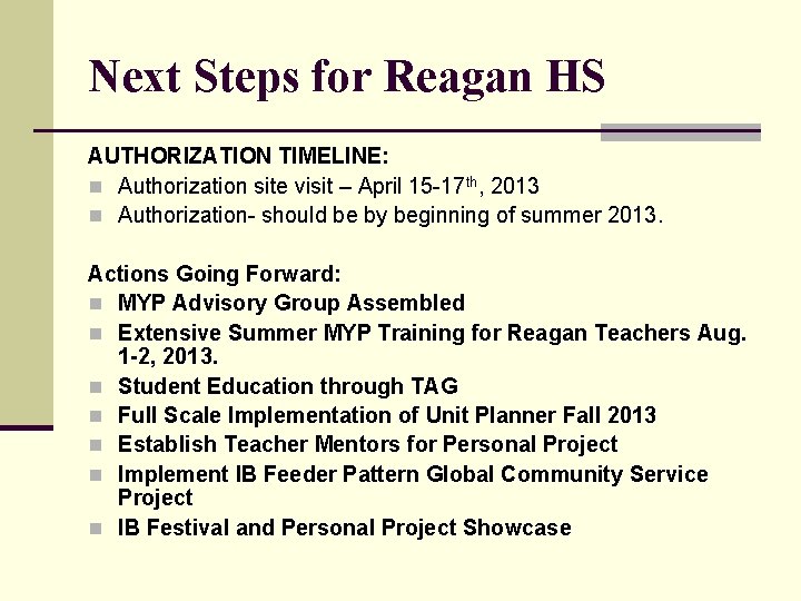 Next Steps for Reagan HS AUTHORIZATION TIMELINE: n Authorization site visit – April 15