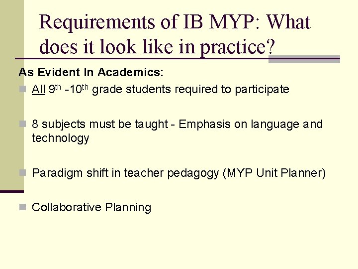 Requirements of IB MYP: What does it look like in practice? As Evident In