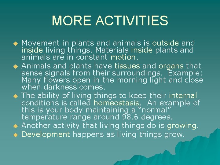 MORE ACTIVITIES u u u Movement in plants and animals is outside and inside