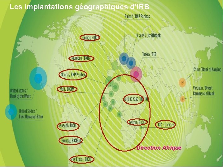 Les implantations géographiques d’IRB Graphs 5 Direction Afrique Department / name 04/01/2022 5 