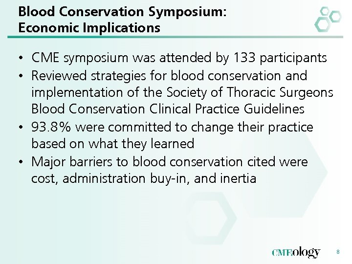 Blood Conservation Symposium: Economic Implications • CME symposium was attended by 133 participants •