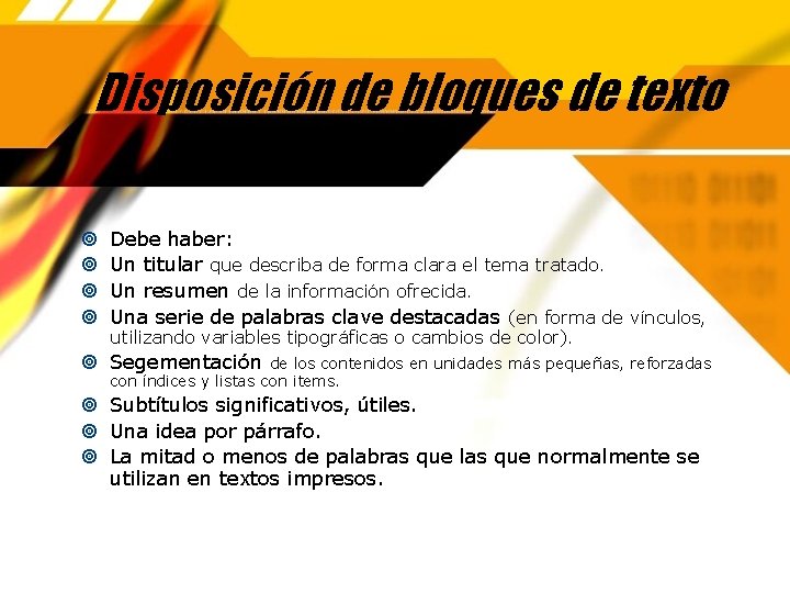 Disposición de bloques de texto Debe haber: Un titular que describa de forma clara