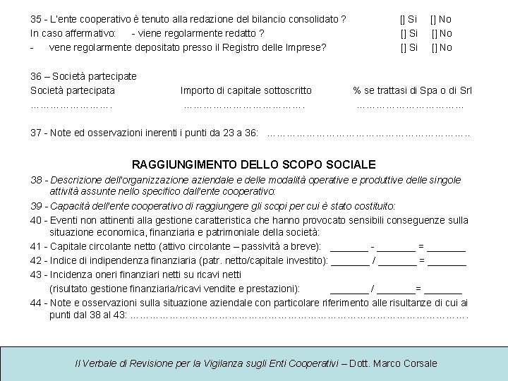 35 - L’ente cooperativo è tenuto alla redazione del bilancio consolidato ? In caso