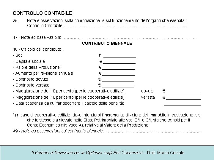 CONTROLLO CONTABILE 26 Note e osservazioni sulla composizione e sul funzionamento dell’organo che esercita