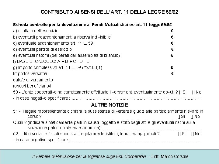 CONTRIBUTO AI SENSI DELL’ART. 11 DELLA LEGGE 59/92 Scheda controllo per la devoluzione ai