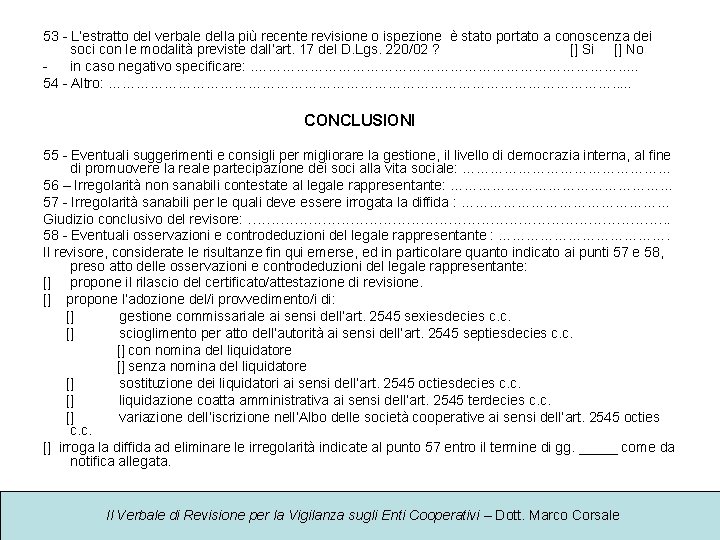 53 - L’estratto del verbale della più recente revisione o ispezione è stato portato