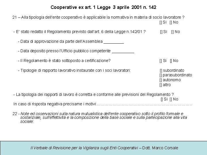 Cooperative ex art. 1 Legge 3 aprile 2001 n. 142 21 – Alla tipologia