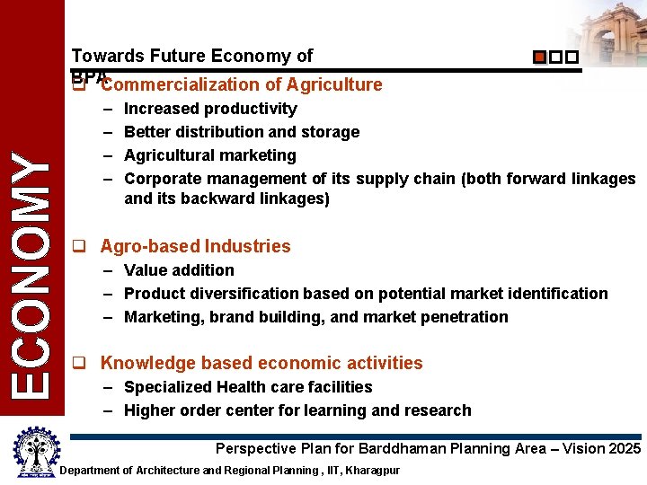 Towards Future Economy of BPA q Commercialization of Agriculture – – Increased productivity Better